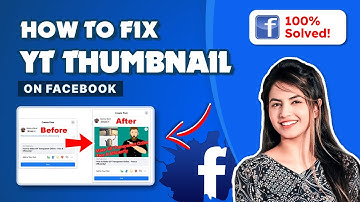 How to fix YouTube thumbnail on Facebook 2024 (Step-by-Step Guide)
