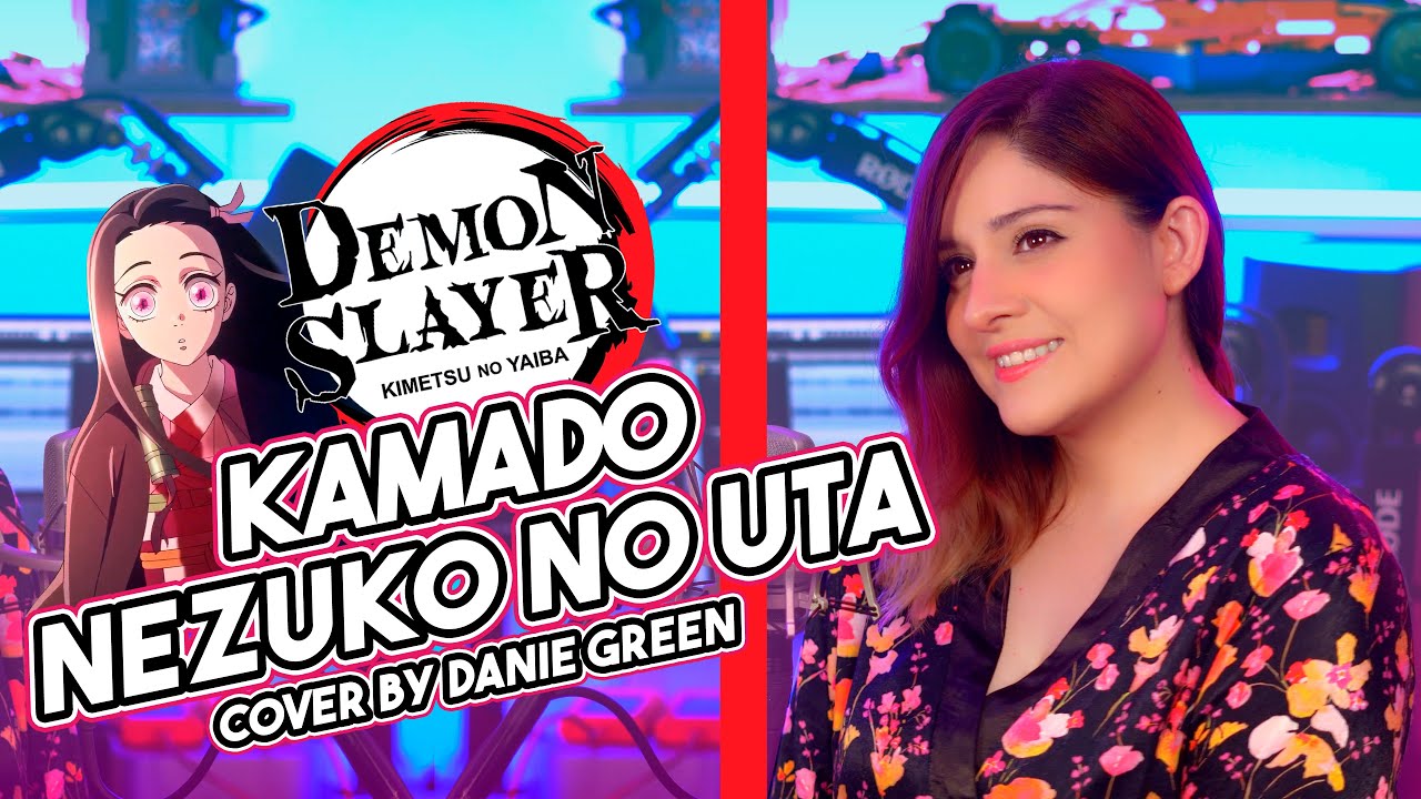 KAMADO NEZUKO NO UTA | DEMON SLAYER | COVER ESPAÑOL LATINO | DANIE GREEN