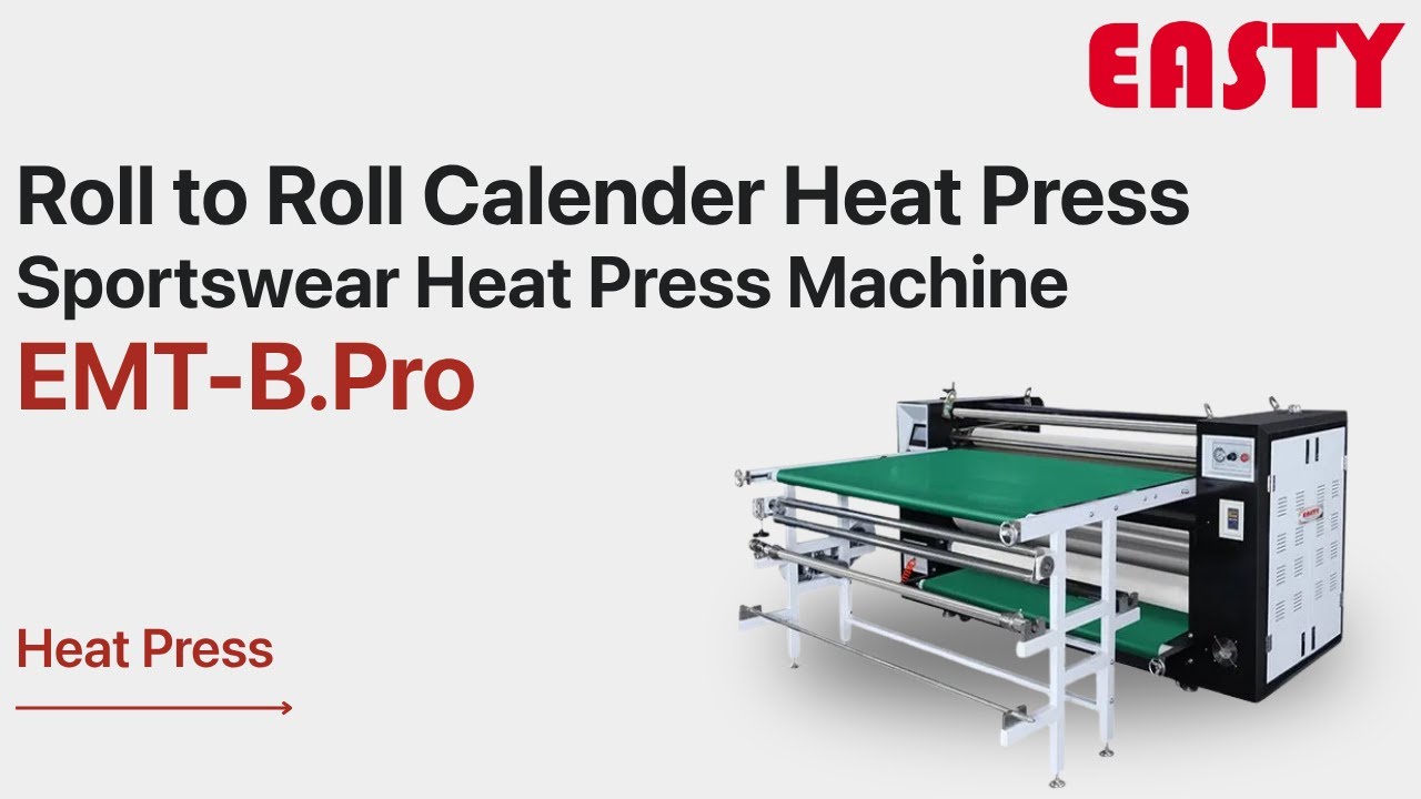 Sportswear Heat Press | Heat Transfer Machine | Roll to Roll Calender Heat Press | Easty EMT-B.Pro