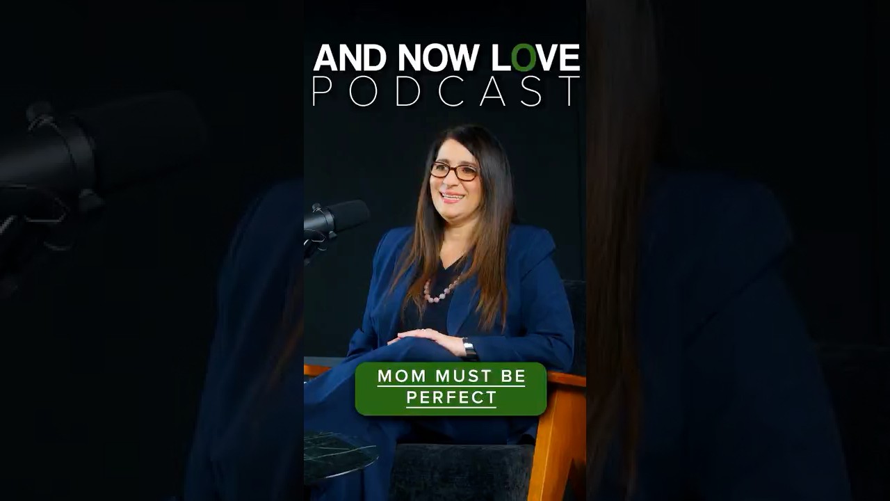 Dr. Loren Weiner - Mom Must Be Perfect - And Now Love Podcast #podcastclips #podcastshorts