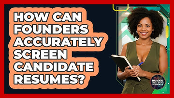 How Can Founders Accurately Screen Candidate Resumes? - Founders Supporting Founders