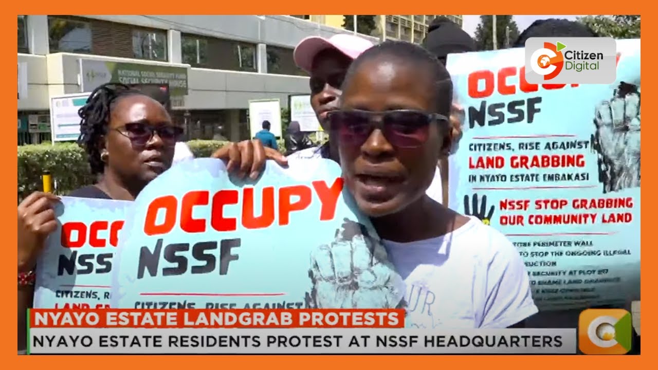 Nyayo estate residents protest at NSSF headquarters over illegal land grabbing