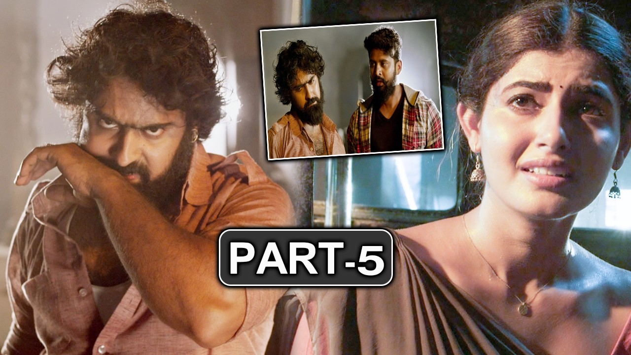 Natakam Full Movie Part 5 | Latest Telugu Movies | Ashish Gandhi | Ashima Narwal