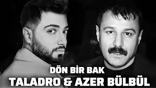 Azer BülBül & Taladro - Ama yine dön bir bak (Remix 2025)