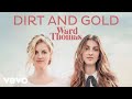 Ward Thomas - Dirt and Gold (Official Audio)