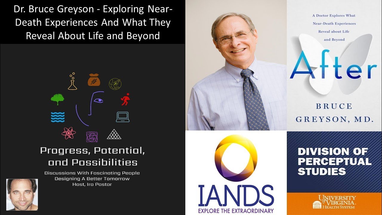 Dr. Bruce Greyson Exploring NearDeath Experiences And What They