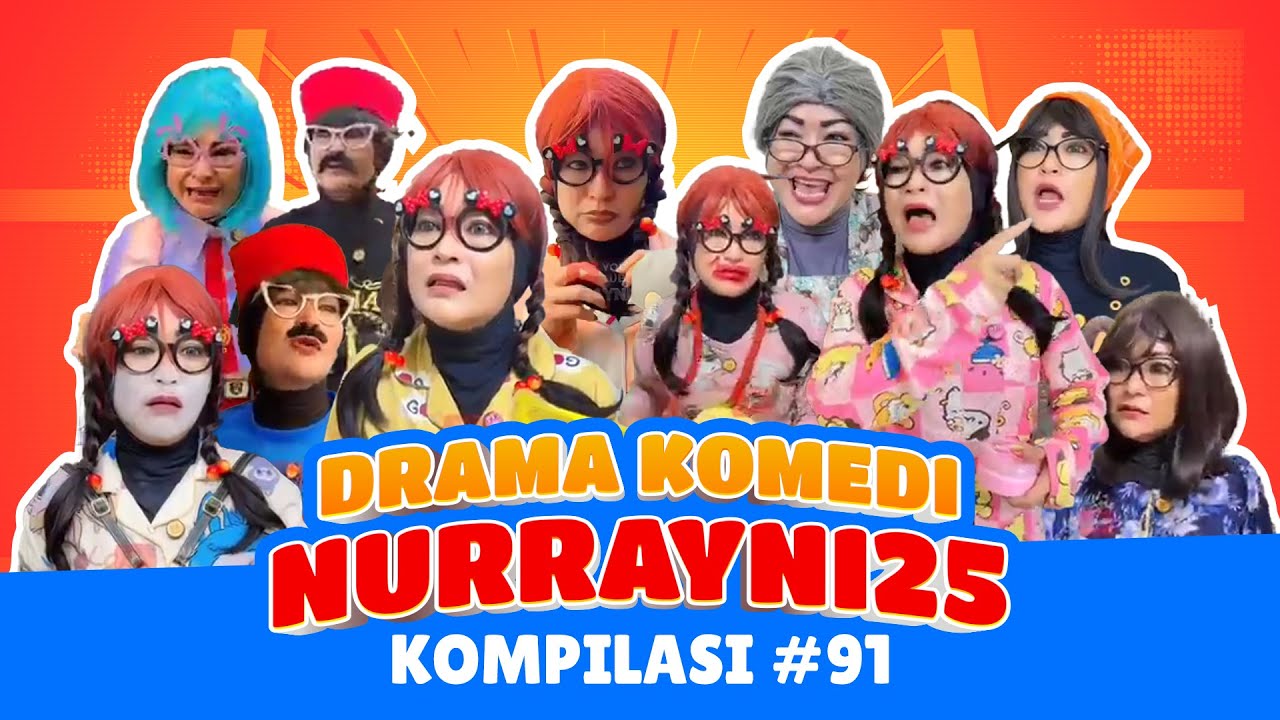 PART 91 | KOMPILASI DRAMA KOMEDI NURRAYNI25