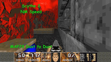 Scythe 2 MAP29 "Dust to Dust" NM Speed in 0:27