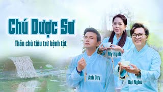 Chú Dược Sư - Thần Chú Tiêu Trừ Bệnh Tật - Đại Nghĩa-Mỹ Hạnh-Anh Duy