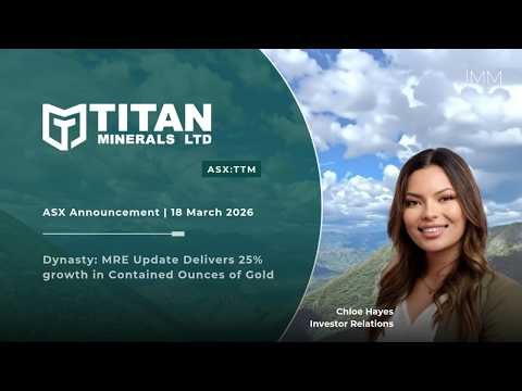 Titan Minerals (ASX:TTM) - Dynasty Project Enhanced By Resource Growth - 18 March 2026
