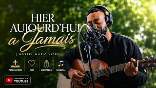 Hier, Aujourd’hui a Jamais (official clip)