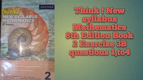 Think! New syllabus Mathematics 8th Edition Book 2 Exercise 3B Questions 1 to 4
