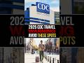 🚨 CDC Travel Alerts 2025: Top Destinations to AVOID This Year ✈️ #travel #shorts