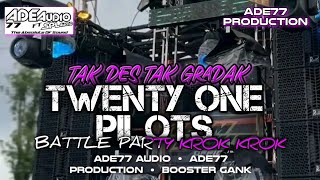 DJ TWENTY ONE PILOTS RIDE BATTLE PARTY TAK DES TAK GRADAK || ADE77 AUDIO PURWODADI & ADE77 RMX