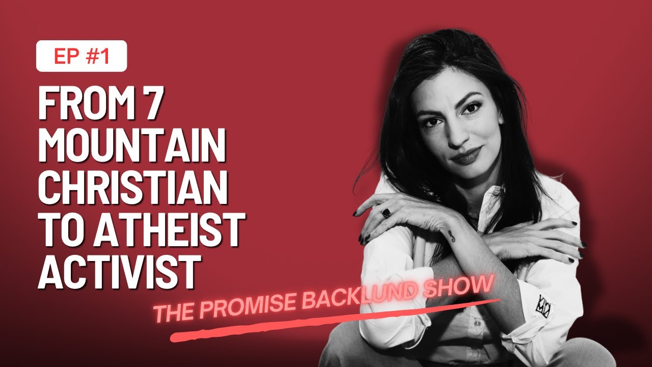 The Promise Backlund Show: Episode 1 - From 7 Mountain Christian To Atheist Activist