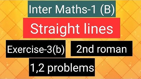 Inter Maths-1(B) - straight lines - Exercise-3(b) - 2nd roman- 1,2 problems