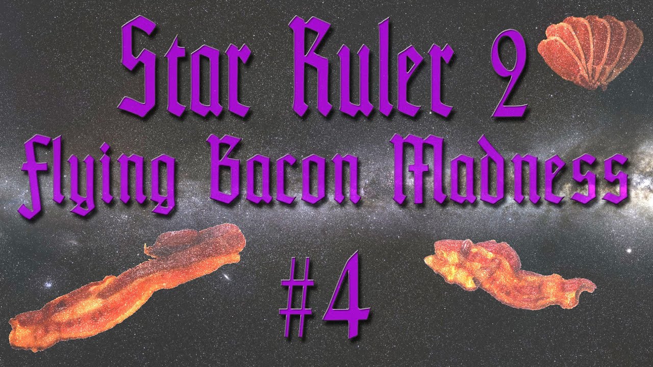 Let's play Star Ruler 2 - Flying Bacon! 4