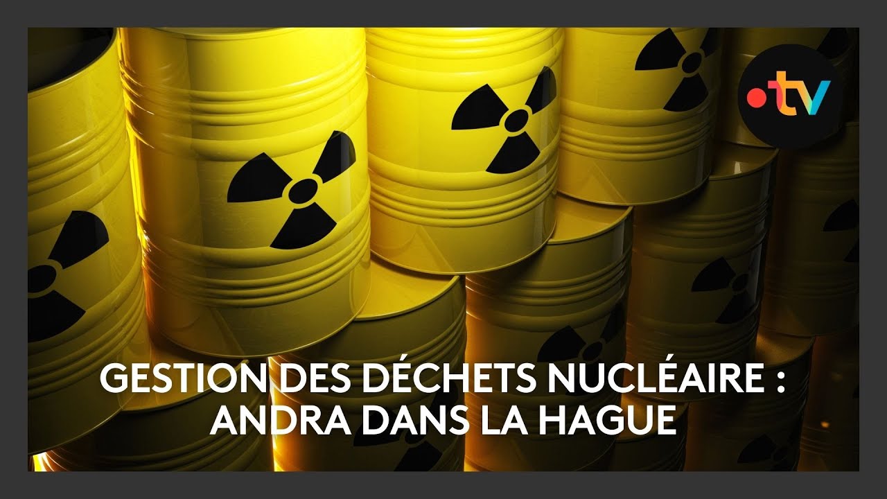 gestion des Déchets Nucléaire : ANDRA dans La Hague