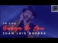Juan Luis Guerra 4.40 - Burbujas De Amor (Video En Vivo)