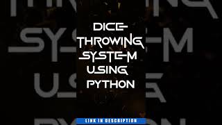 DICE THROWING SYSTEM USING PYTHON | CODE TO INFINITY | #codetoinfinity