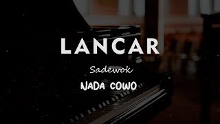 LANCAR // Sadewok // KARAOKE PIANO AKUSTIK NADA COWO ( MALE )