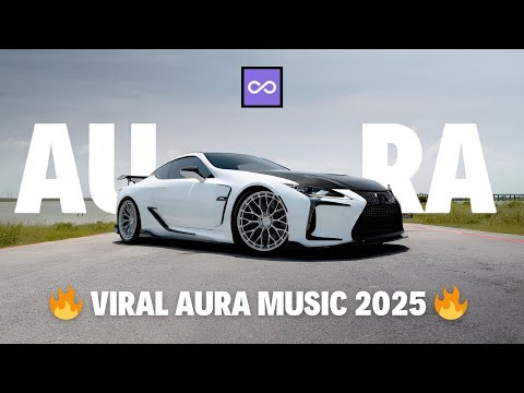 AURA = ♾️ | VIRAL AURA MUSIC PLAYLIST 2025 🔥