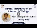 NPTEL IoT Week 5 Assignment Solution Jan 2026 | Prof. Sudip Misra | High Accuracy