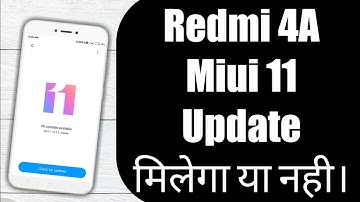Redmi 4A Miui 11 Kab Milega || Redmi 4A Miui 11.0.2.0 ?|| Redmi 4A Miui 11 Update Not Receive