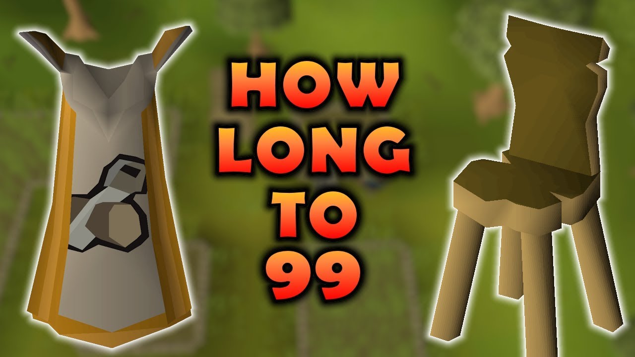 Osrs 99 Construction With Only Crude Chairs How Long To 99