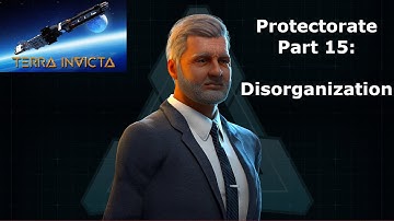 Terra Invicta - Disorganization (Protectorate Part 15)
