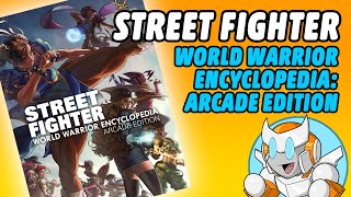 Street Fighter: World Warrior Encyclopedia - Arcade Edition