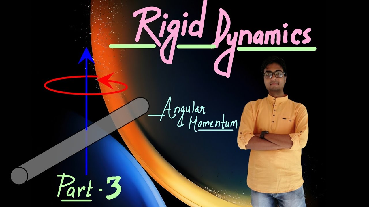 Rigid Dynamics, Rotational Motion |Part 3 | Angular Momentum | XI |NEET ...