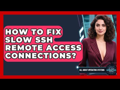 How To Fix Slow SSH Remote Access Connections? - All About Operating Systems