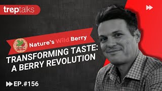 A Wildberry that turns sour flavours to sweet - Hank Watt of Nature’s Wildberry