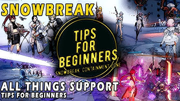 Tips on All Things Support | Snowbreak: Containment Zone