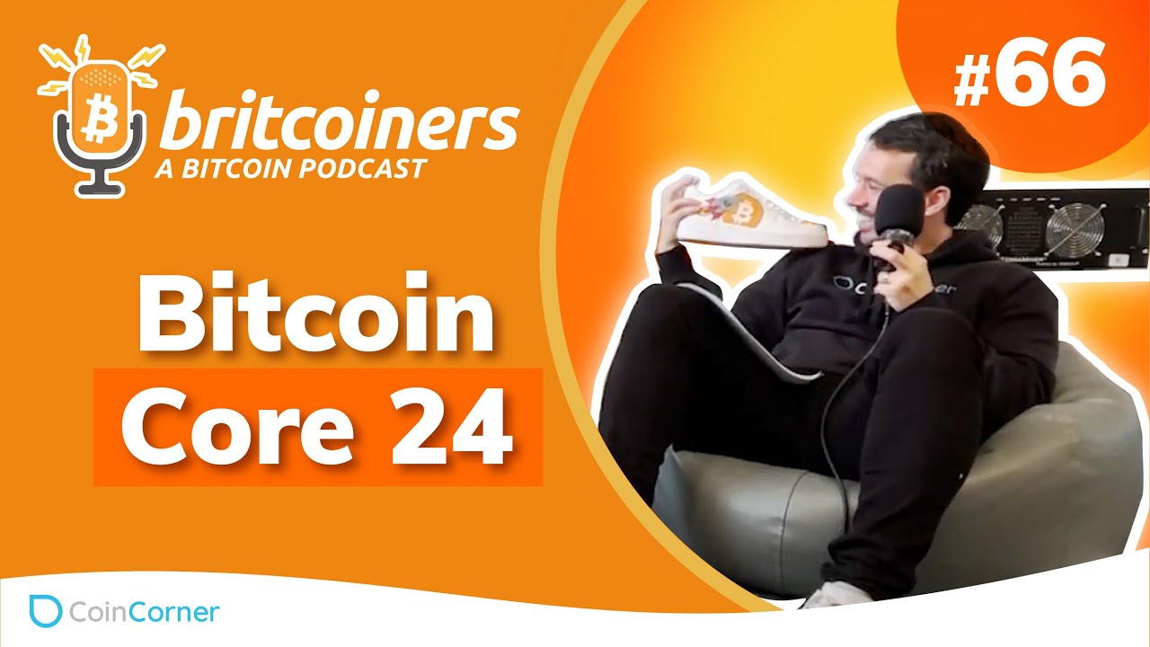 Youtube video thumbnail from episode: Bitcoin Core 24 | Britcoiners by CoinCorner #66