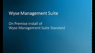 WTOS102: Wyse Management (WMS) Suite Standard Install - #IWORK4DELL