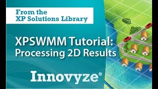 XPSWMM Tutorial: Processing 2D Results