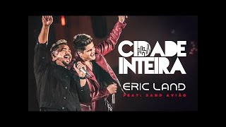 Eric Land Feat. Xand Avião - Cidade Inteira (Áudio Oficial)