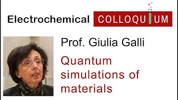 28. Prof. Giulia Galli  -  Quantum Simulations of Sustainable Materials