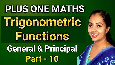 General & Principal solutions Trigonometric functions Part 10 class 11 Maths Chapter 3 Malay/English