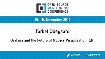 OSMC 2015 | Grafana and the Future of Metrics Visualization - Torkel Ödegaard