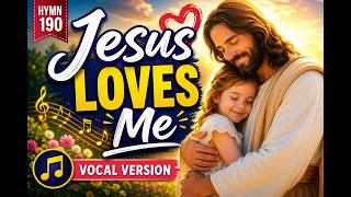 JESUS LOVES ME | Vocal Version | Hymn 190 | Christian Gospel Music