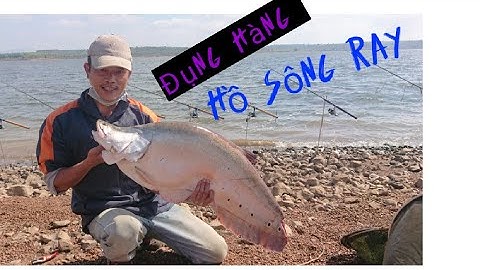 Câu cá nàng hai xa bờ. Đập sông ray.