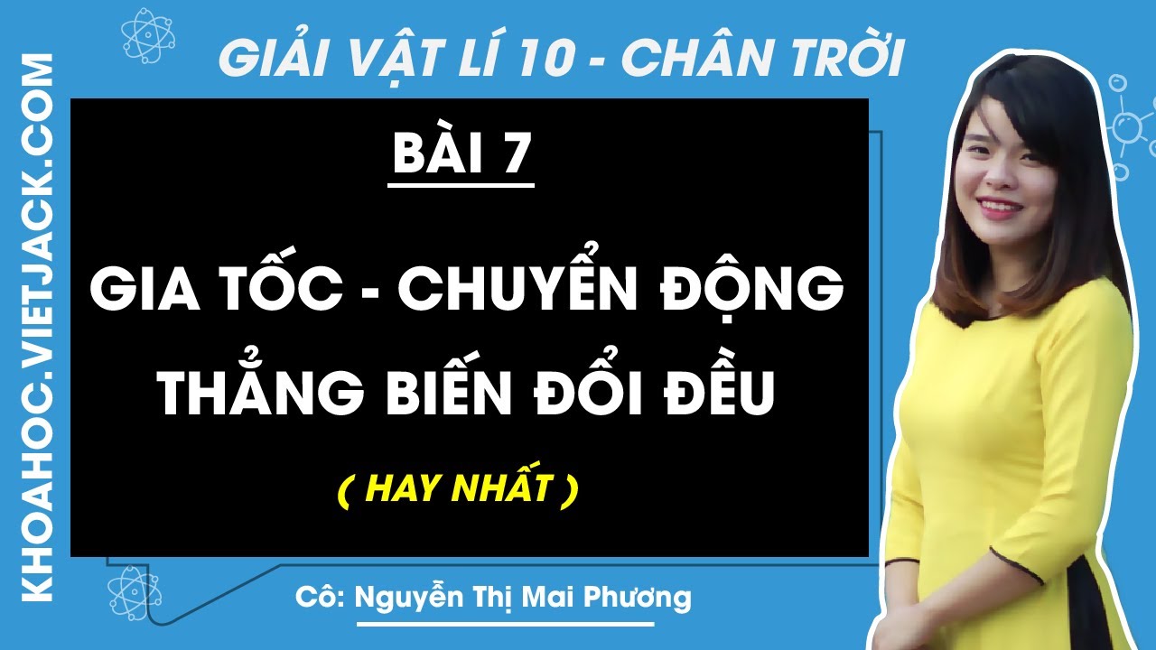 Vật lí 10 - Chân trời sáng tạo - Bài 7: Gia tốc -... - youtube