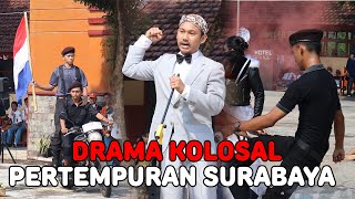 DRAMA KOLOSAL || PERTEMPURAN 10 NOVEMBER