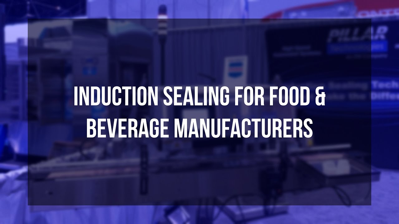 Induction Sealing for Food & Beverage Manufacturers