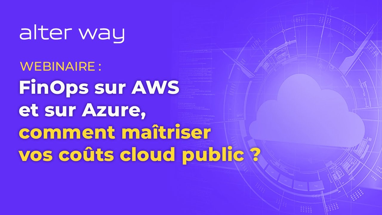 Webinaire : FinOps sur AWS et sur Azure, comment maîtriser vos coûts cloud public ?