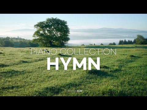 10시간 HYMN Collection 내 영혼에 울리는 찬송가 모음집 CCM Piano Compilation