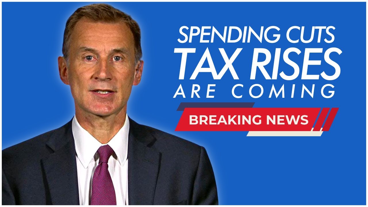 Spending Cuts and Tax Hikes Confirmed by Jeremy Hunter Newly appointed ...